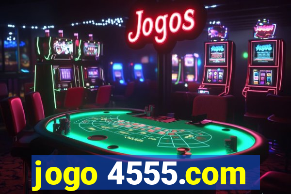 jogo 4555.com